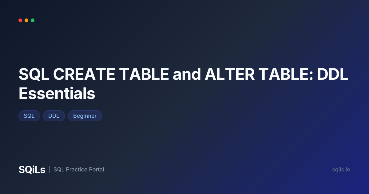 SQL CREATE TABLE and ALTER TABLE: DDL Essentials