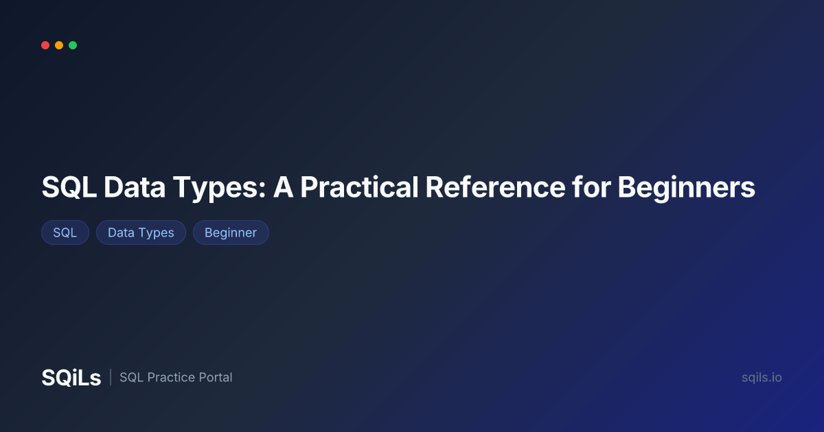 SQL Data Types: A Practical Reference for Beginners